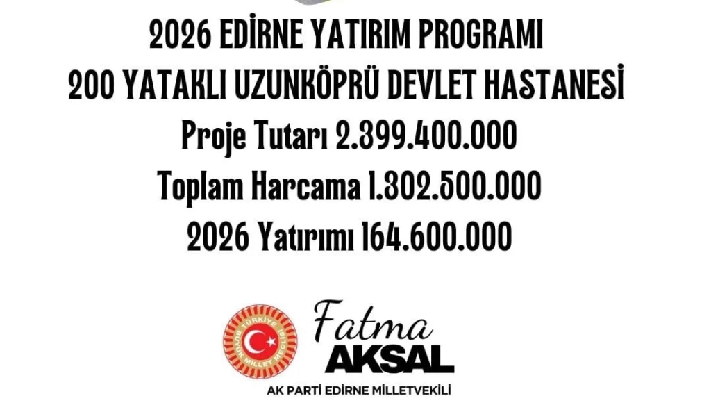 Edirne Uzunköprü Yeni Devlet Hastanesi inşaatı 2026 ödeneği ile hızlanıyor. 200 yataklı modern hastanenin bütçesi, bitiş tarihi ve proje detayları haberimizde