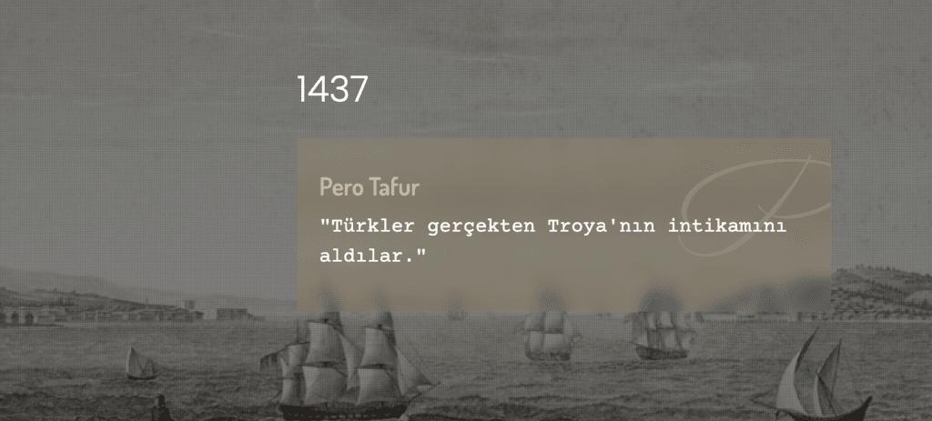 Seyyah Pero Tafur'un 1437 yılındaki ziyaretinde Türklerin Troya'nın intikamını aldığını belirten çarpıcı ifadesi ve dönemini yansıtan deniz haritası görseli.