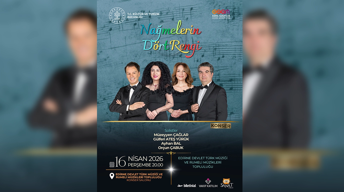 Edirne’de Nağmelerin Dört Rengi Yankılanacak