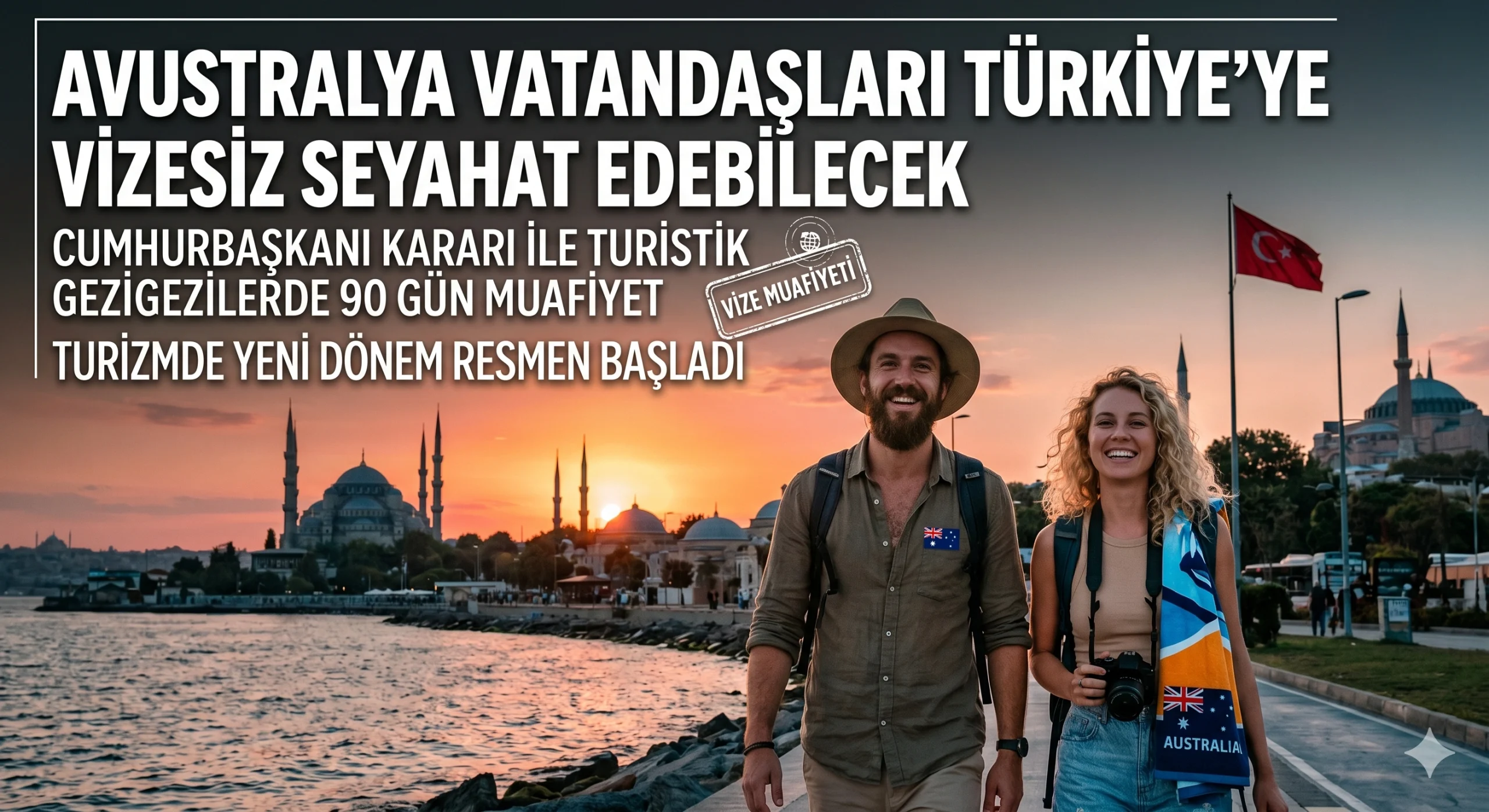 Avustralya Vatandaşlarına Türkiye Müjdesi: Vize Muafiyeti