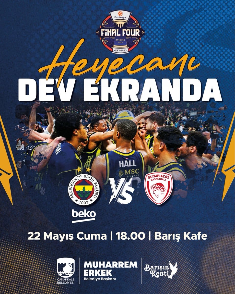 Final Four Heyecanı Çanakkale’de Dev Ekranda!