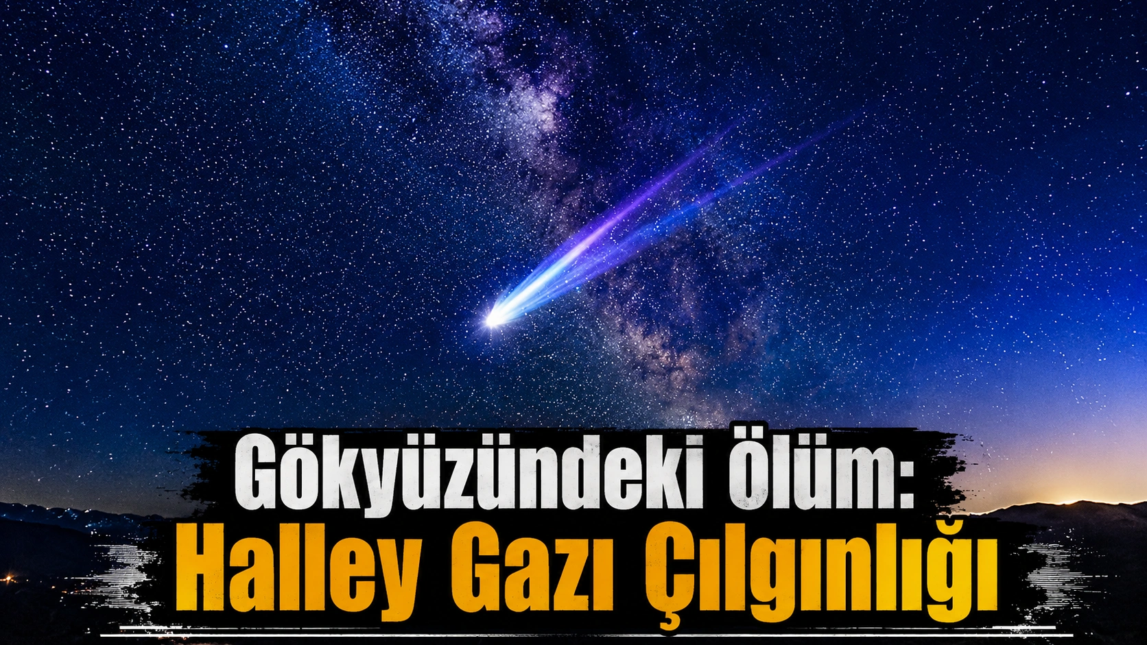 Gökyüzündeki Ölüm: Halley Gazı Çılgınlığı