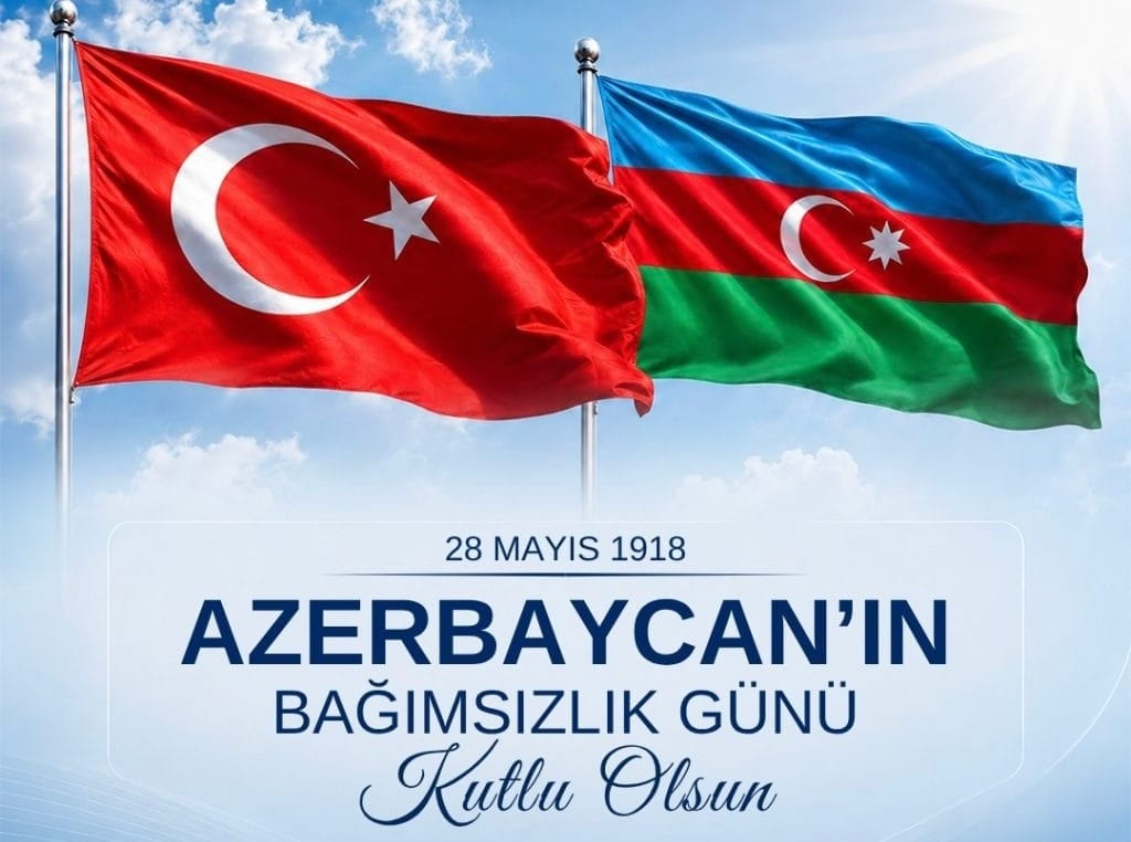 Azerbaycan’ın Bağımsızlık Günü’nü Coşkuyla Kutluyoruz