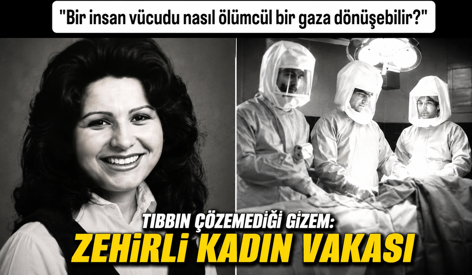 Tıbbın Çözemediği Gizem: Zehirli Kadın Vakası