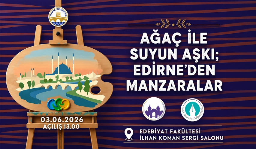 Edirne’de Ağaç ve Suyun Aşkını Anlatan Resim Sergisi