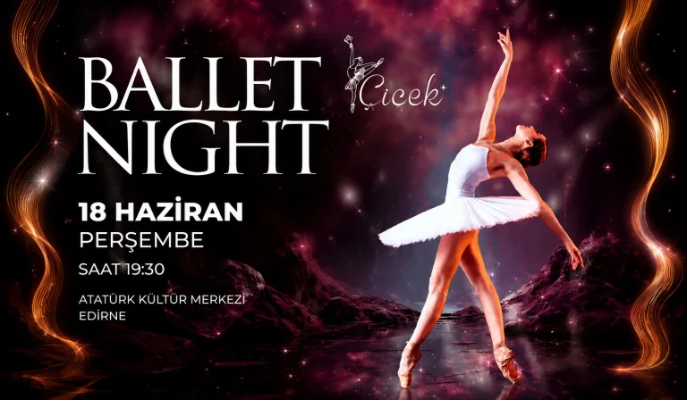 Edirne’de Büyülü Gece: Ballet Night Sahne Alıyor