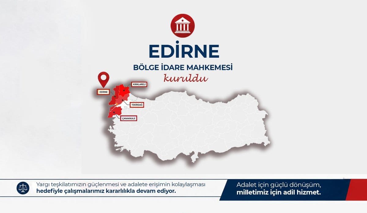 Edirne’ye Bölge İdare Mahkemesi kuruldu