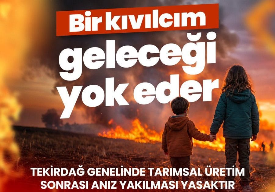 Anız Yakma Uyarısı: Bir Kıvılcım Yılların Emeğini Yok Edebilir