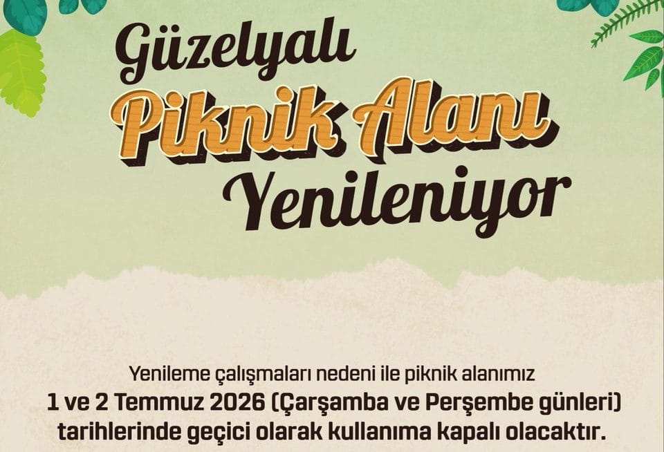 Güzelyalı Piknik Alanı Yenileniyor, 2 Gün Kapalı