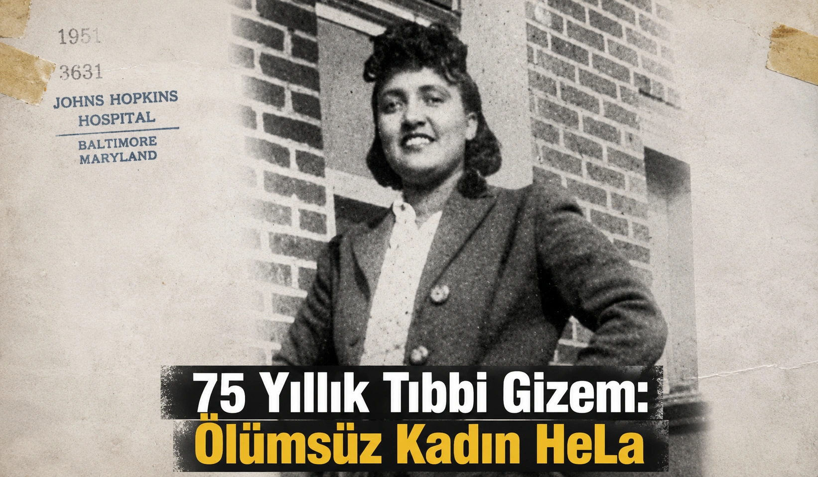 75 Yıllık Tıbbi Gizem: Ölümsüz Kadın HeLa
