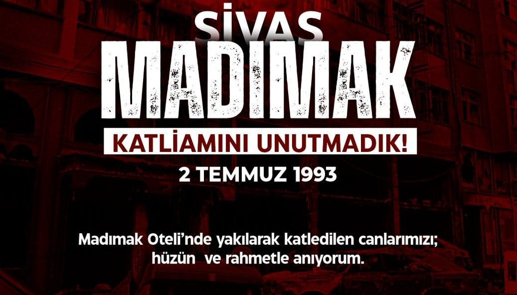 Madımak Oteli’nde yaşamını yitirenleri rahmetle anıyoruz