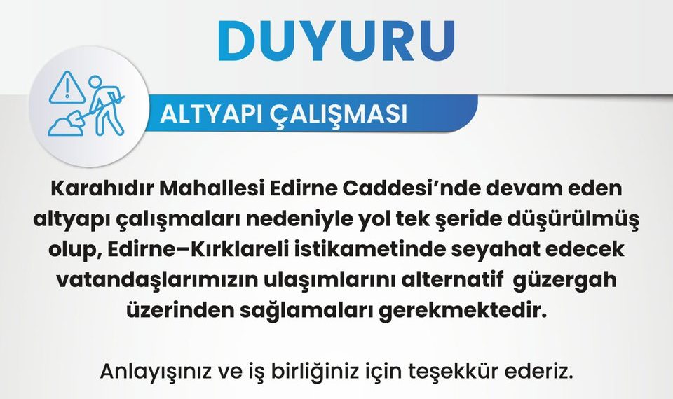 Karahıdır’da Altyapı Çalışması: Edirne Yolu Tek Şeride Düşürüldü