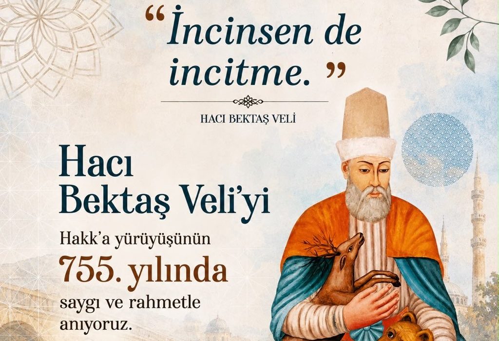 Hacı Bektaş Veli’yi Anarken: Sevgi ve Hoşgörü Mesajları