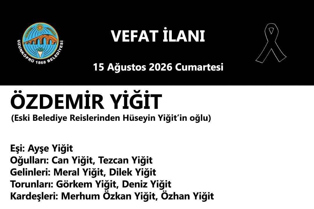 Uzunköprü’de Vefat Eden Özdemir Yiğit İçin Başsağlığı Mesajı