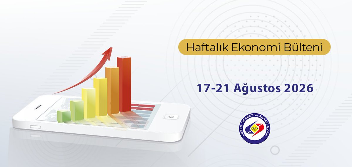 Çorlu TSO Haftalık Ekonomi Bülteni Yayında