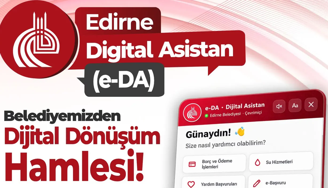 Edirne’de Yapay Zeka Devrimi: Dijital Asistan Hizmete Girdi