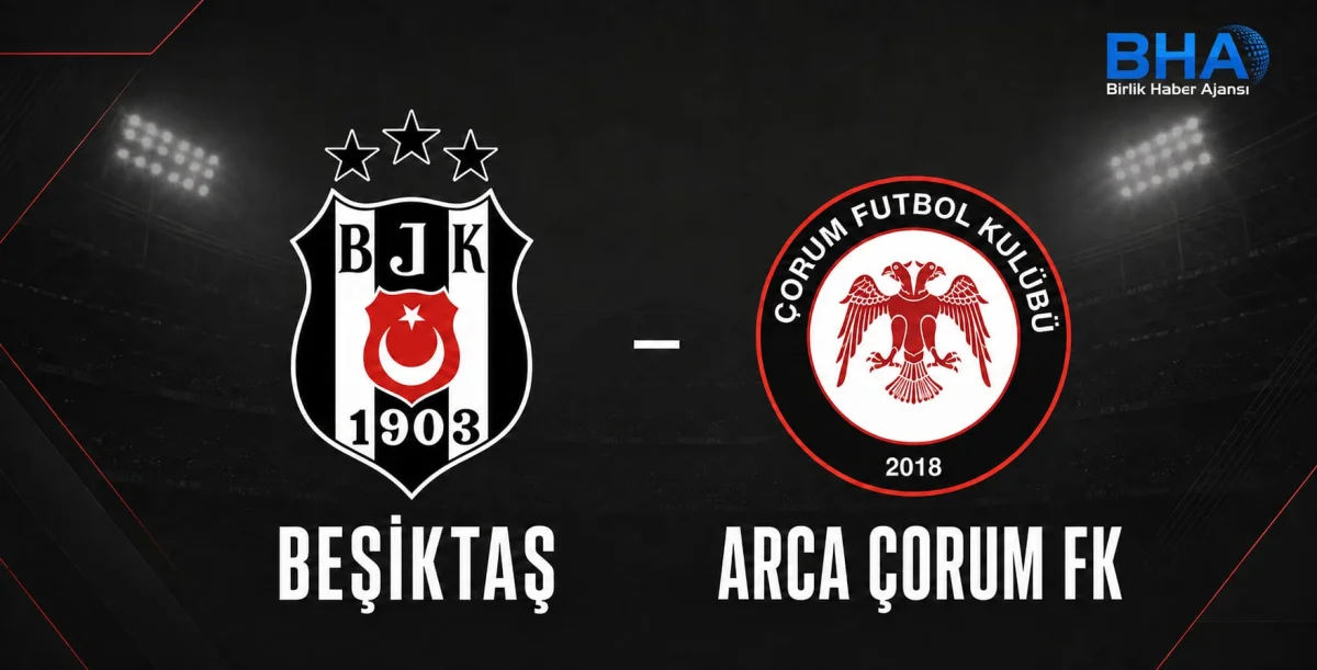 Çorum FK, Beşiktaş’a Konuk Oluyor