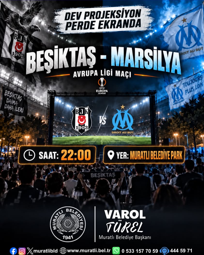 Muratlı’da Dev Perde: Beşiktaş-Marsilya