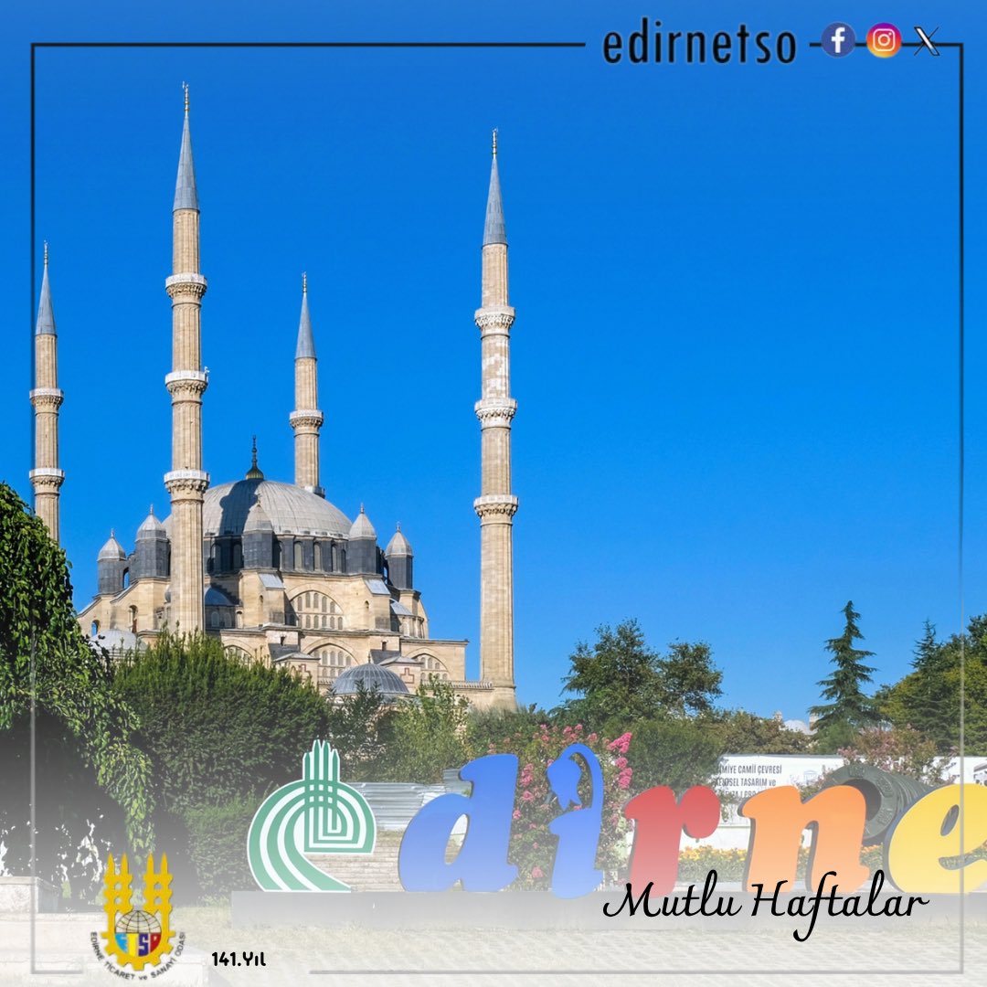 Edirne TSO’dan Üyelerine Haftalık İyi Dilek Mesajı