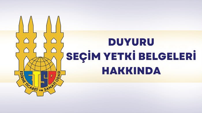 Edirne TSO Seçimleri İçin Yetki Belgesi Dönemi Başladı