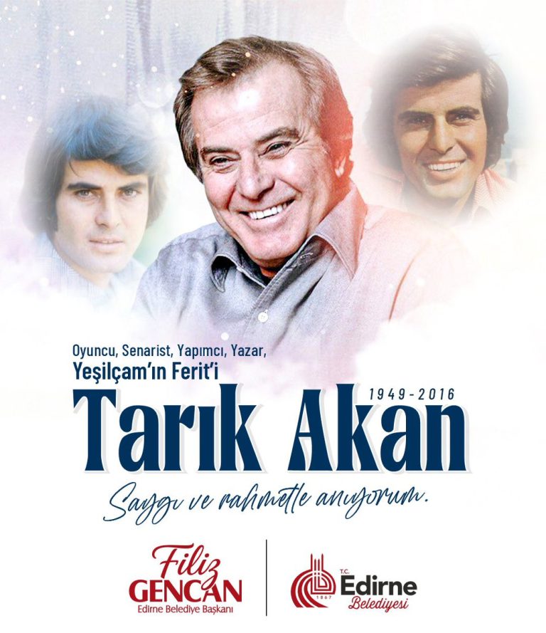 Tarık Akan’ı 10. Yılında Saygıyla Anıyoruz