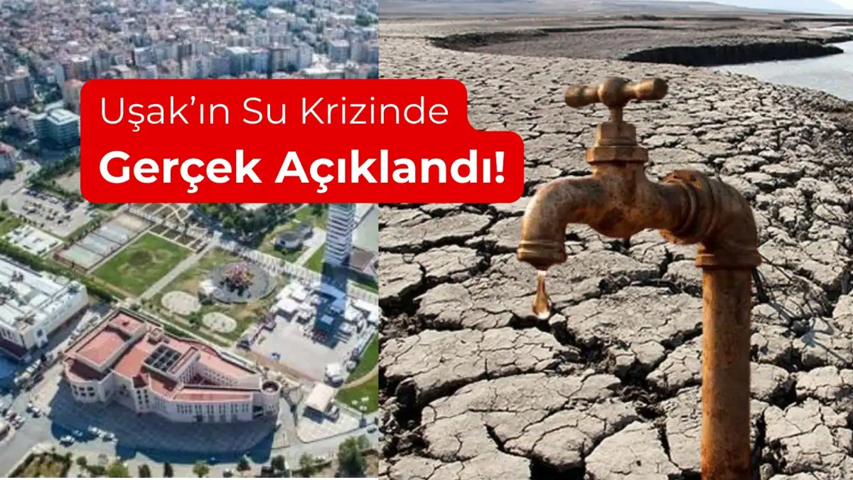 Uşak’ın su krizi: Gerçek veriler ne diyor?